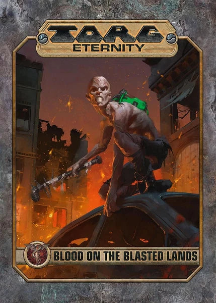 Torg Eternity RPG: Blood on the Blasted Lands ULIUS82067 $34.99 Value