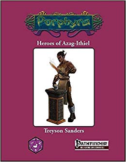 Porphyra: Heroes of Azag-Ithiel (Pathfinder, 4WF206) Perfect Paperback