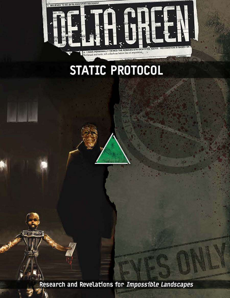 Delta Green RPG: Static Protocol [APU8146] $19.99 Value
