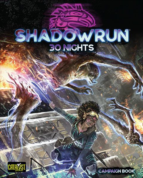 Shadowrun 6E: 30 Nights [CYT28400] $39.99 Value