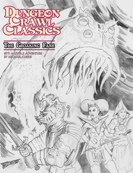 Dungeon Crawl Classics 77: The Croaking Fane (Sketch Cover Art) [GMG5078K]