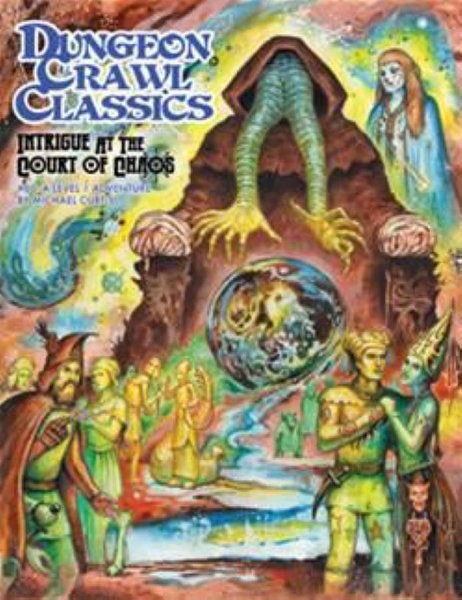 Dungeon Crawl Classics 80: Intrigue at the Court of Chaos [GMG5081]