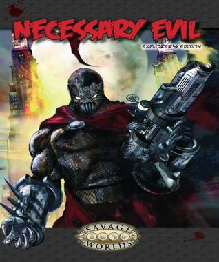 Savage Worlds Necessary Evil (Pinnacle) [S2P10011] $19.99 Value