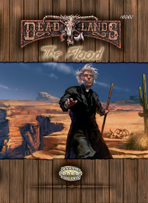 Savage Worlds Deadlands Reloaded: The Flood (Pinnacle Entertainment) [S2P10202] $36.99 Value