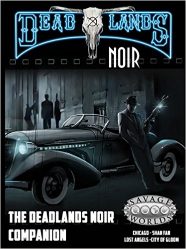 Savage Worlds: Deadlands Noir - Companion [S2P10702] $39.99 Value